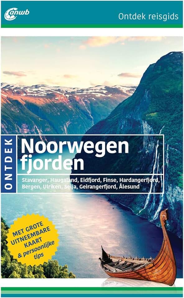 Ontdek Noorwegen: fjorden : Stavanger, Haugaland, Eidfjord, Jaeren, Hardangerfjord, Bergen, Lysefjord, Jostedalen, Geirangerfjord, Ålesund (ANWB ontdek)