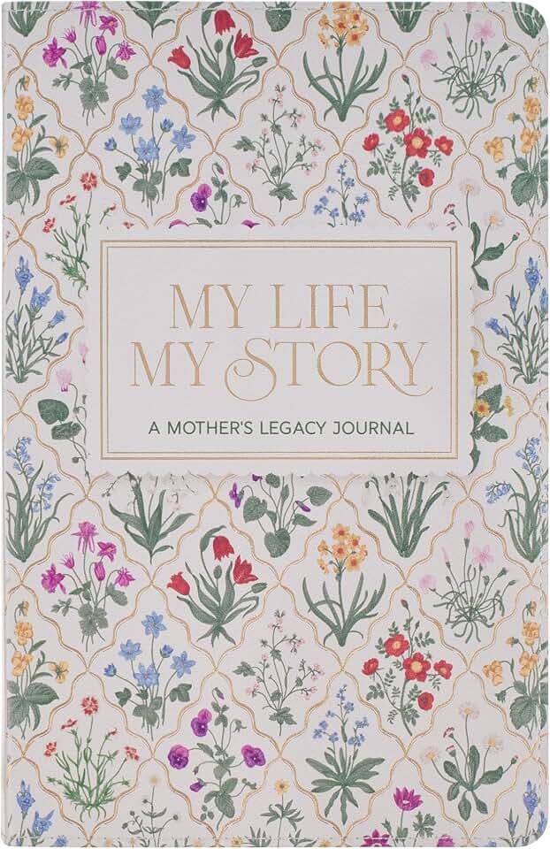 My Life, My Story: A Mother's Legacy Journal