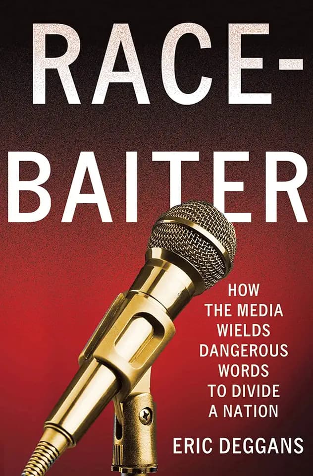 Race-Baiter: How the Media Wields Dangerous Words to Divide a Nation