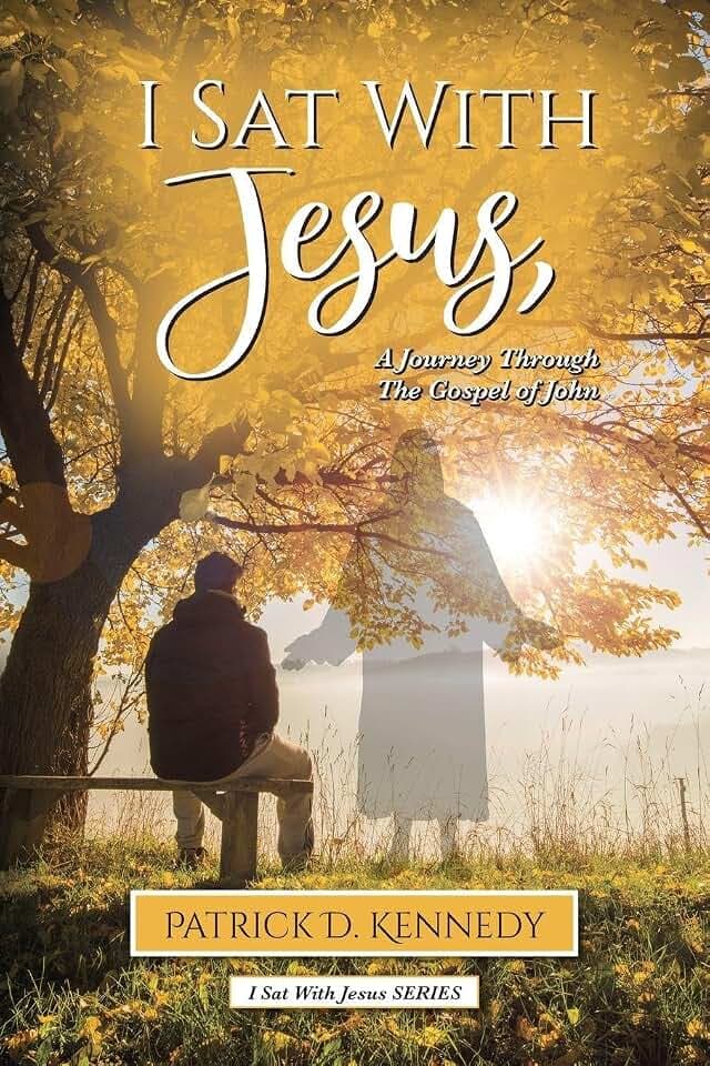 I Sat With Jesus: A Journey Through the Gospel of John