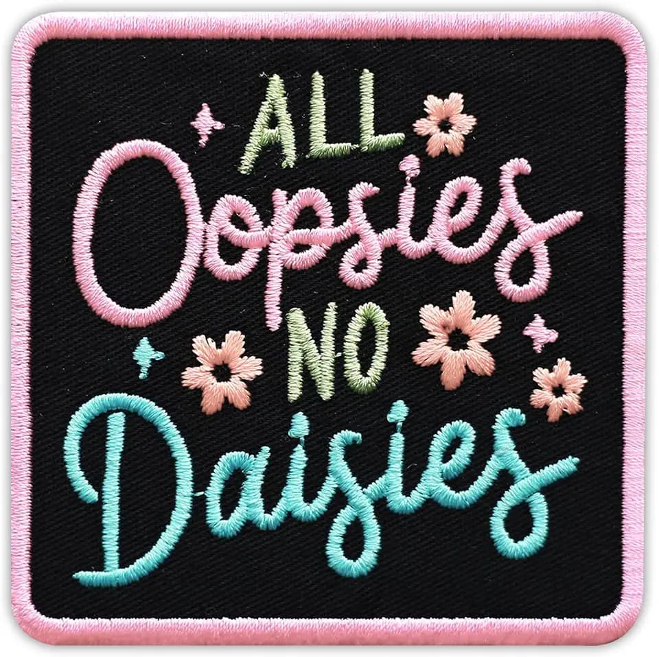 All Oopsies No Daisies Embroidered Patch Funny Sarcasm Applique Embroidery Patches Sarcastic Floral Mental Health Iron On Sew On Patches for Clothes Backpacks Hats Gifts for Women Men 3x2.9 Inches