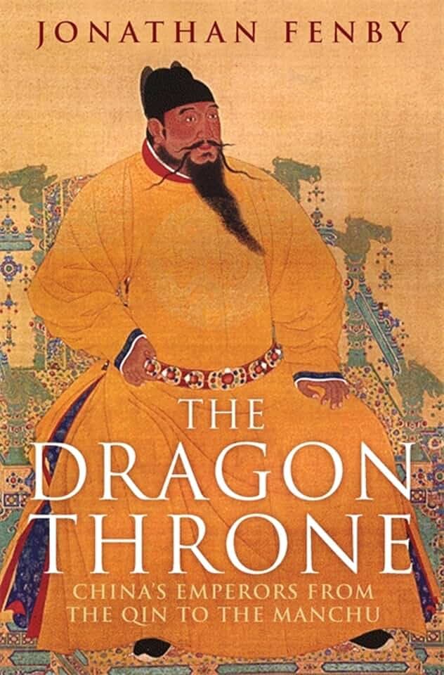 The Dragon Throne: China's Emperors from the Qin to the Manchu