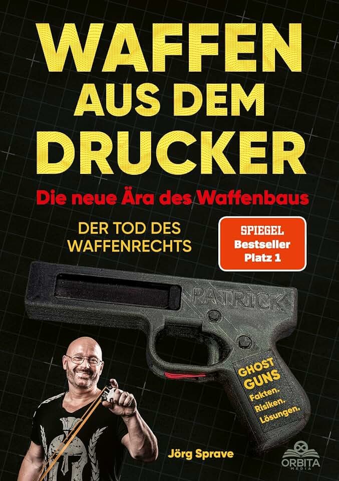 Waffen aus dem Drucker - Die neue Ära des Waffenbaus: Der Tod des Waffenrechts. Ghost Guns – 3D-Druck, Fakten, Risiken, Lösungen (Der SPIEGEL-Bestseller Nr. 1)