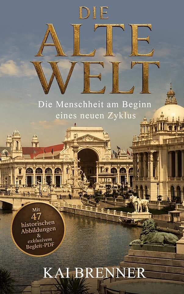 Die Alte Welt - Die Menschheit am Beginn eines neuen Zyklus
