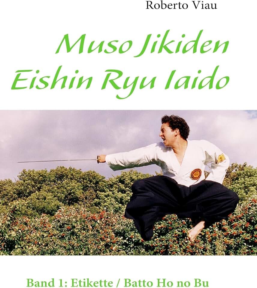 Muso Jikiden Eishin Ryu Iaido: Band 1: Etikette / Batto Ho no Bu