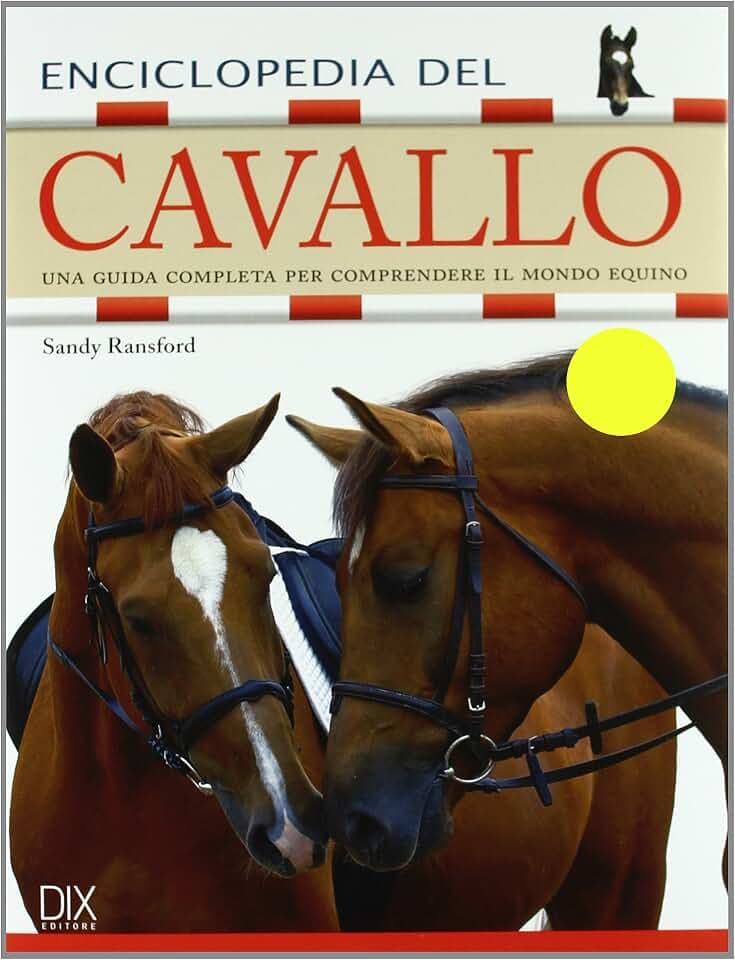 Enciclopedia del cavallo (Varia illustrata)