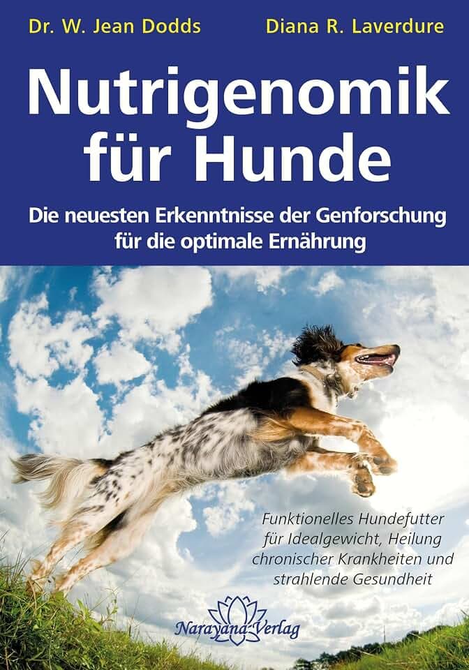 Nutrigenomik für Hunde: Gesundheit durch optimale Ernährung: Die neuesten Erkenntnisse der Genforschung füe die optimale Ernährung