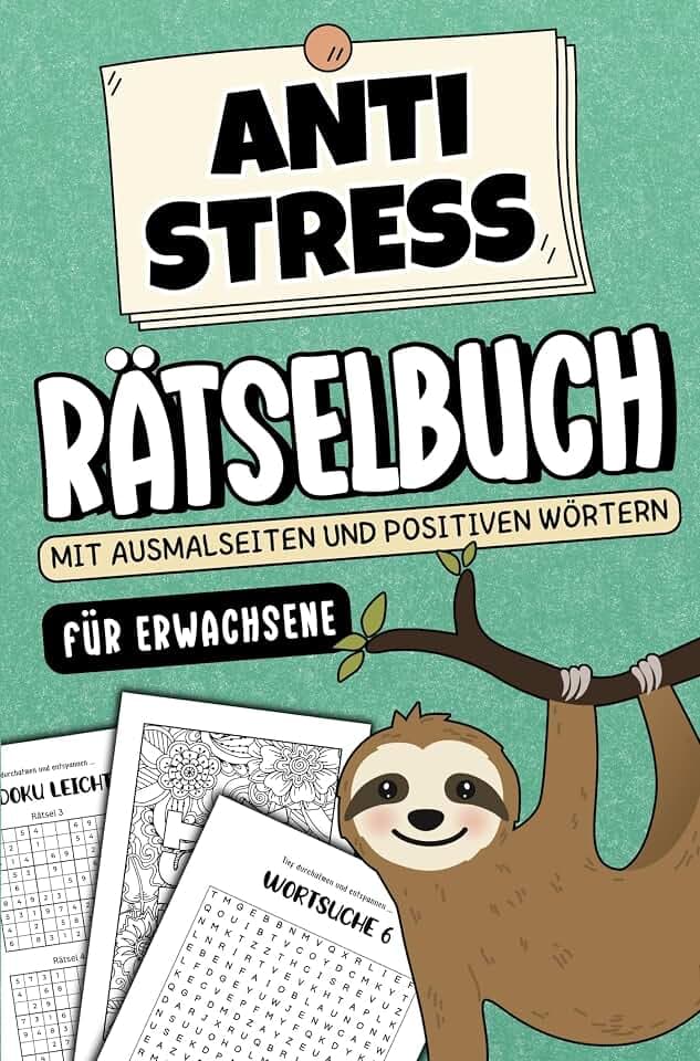 Anti Stress Rätselbuch für Erwachsene - Mit Ausmalseiten und positiven Wörtern: Entspannung Geschenk für Männer und Frauen