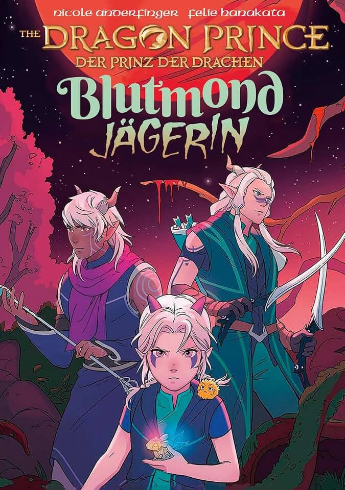 The Dragon Prince – Der Prinz der Drachen (Comicband 2): Blutmondjägerin (Der Prinz der Drachen – Comics)