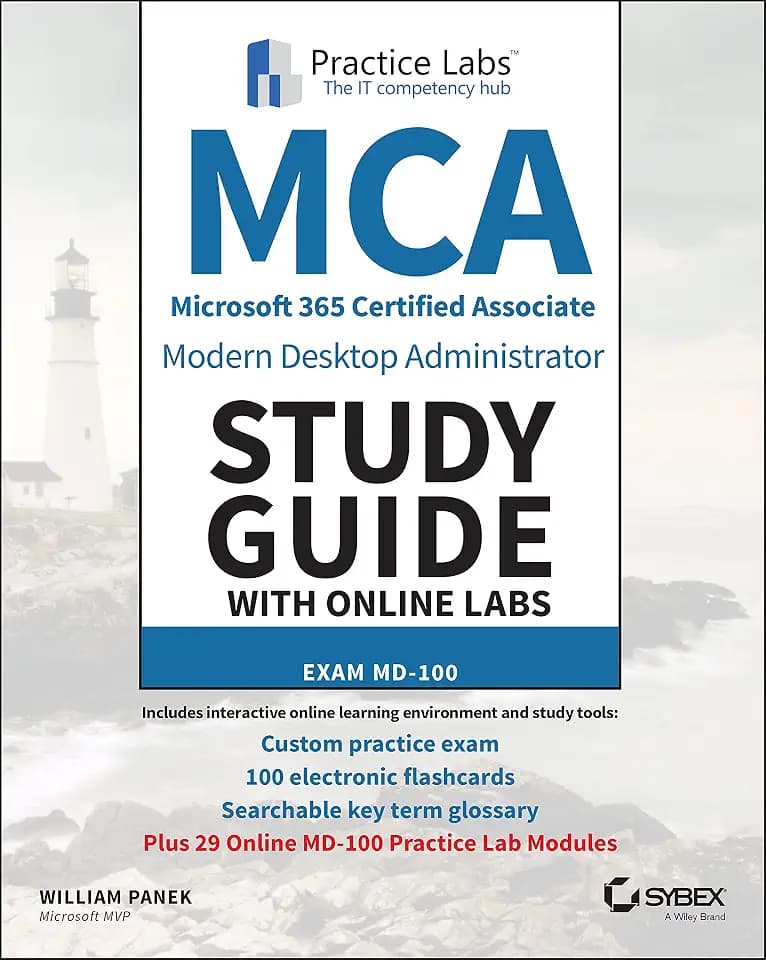 MCA Modern Desktop Administrator Study Guide with Online Labs: Exam MD-100