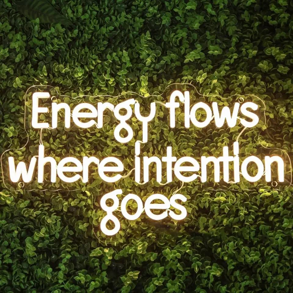 Energy Flows Where Intention Goes Neon Sign Dimmable Wall Decor