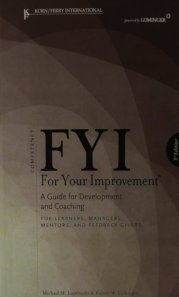FYI: For Your Improvement - For Learners, Managers, Mentors, and Feedback Givers