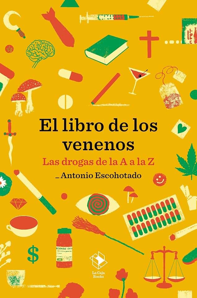 El libro de los venenos: Las drogas de la A a la Z (Caja baja, Band 27)