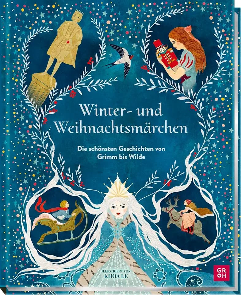 Winter- und Weihnachtsmärchen: Die schönsten Geschichten von Grimm bis Wilde | Schmuckausgabe von preisgekrönter Illustratorin mit magischen Farbillustrationen und Poster | ab 6 Jahren