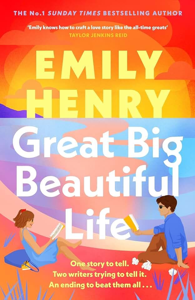 Great Big Beautiful Life: The sweeping new slow-burn love story and Sunday Times bestseller from the author of Beach Read