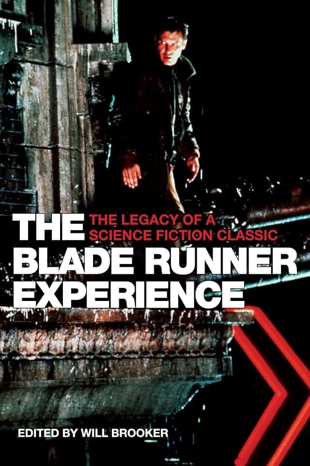 The Blade Runner Experience: The Legacy of a Science Fiction Classic (Film and Media Studies)