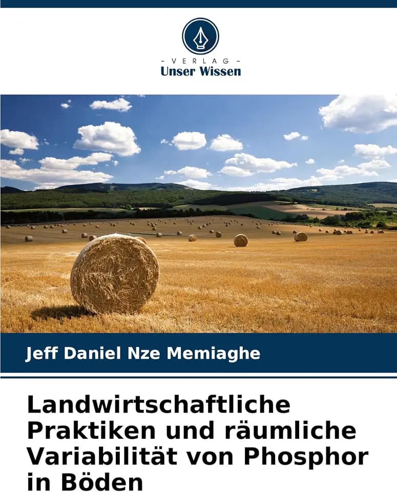 Landwirtschaftliche Praktiken und räumliche Variabilität von Phosphor in Böden