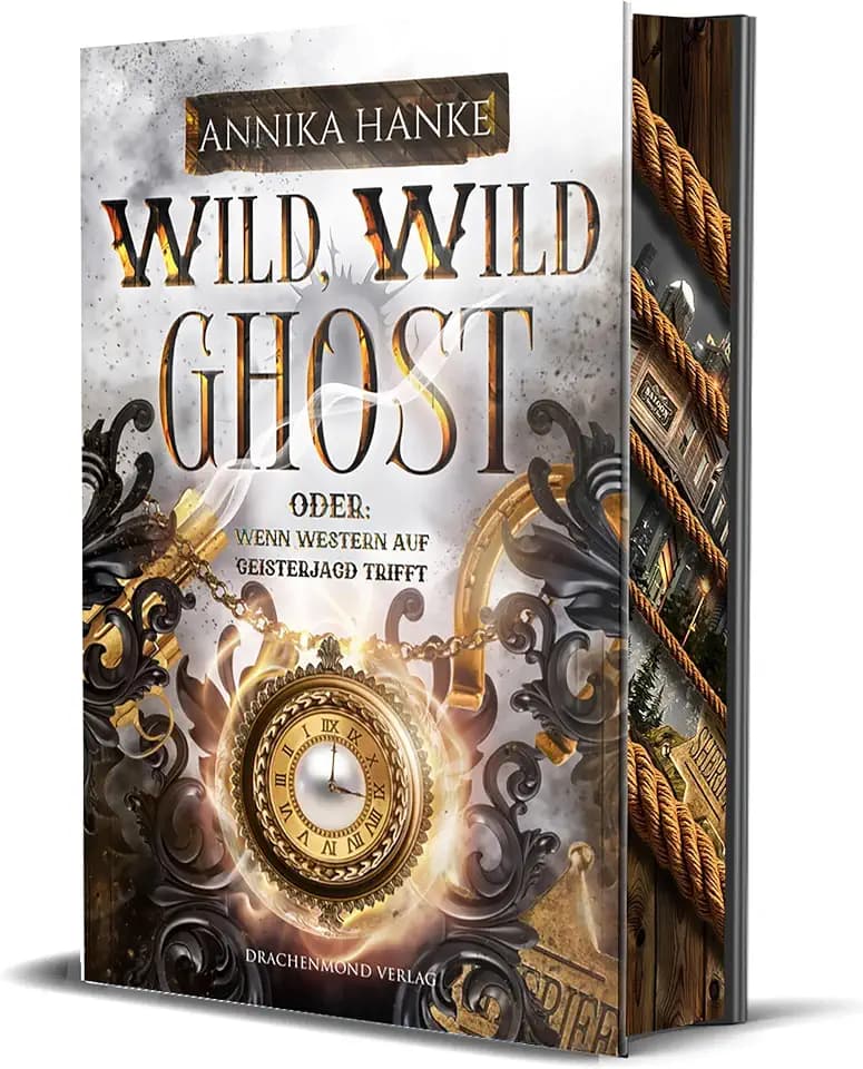 Wild, Wild Ghost - Oder: wenn Western auf Geisterjagd trifft: Zeitreise-Fantasy mit dem Charme des Wilden Westen | Softcover mit Farbschnitt-Garantie