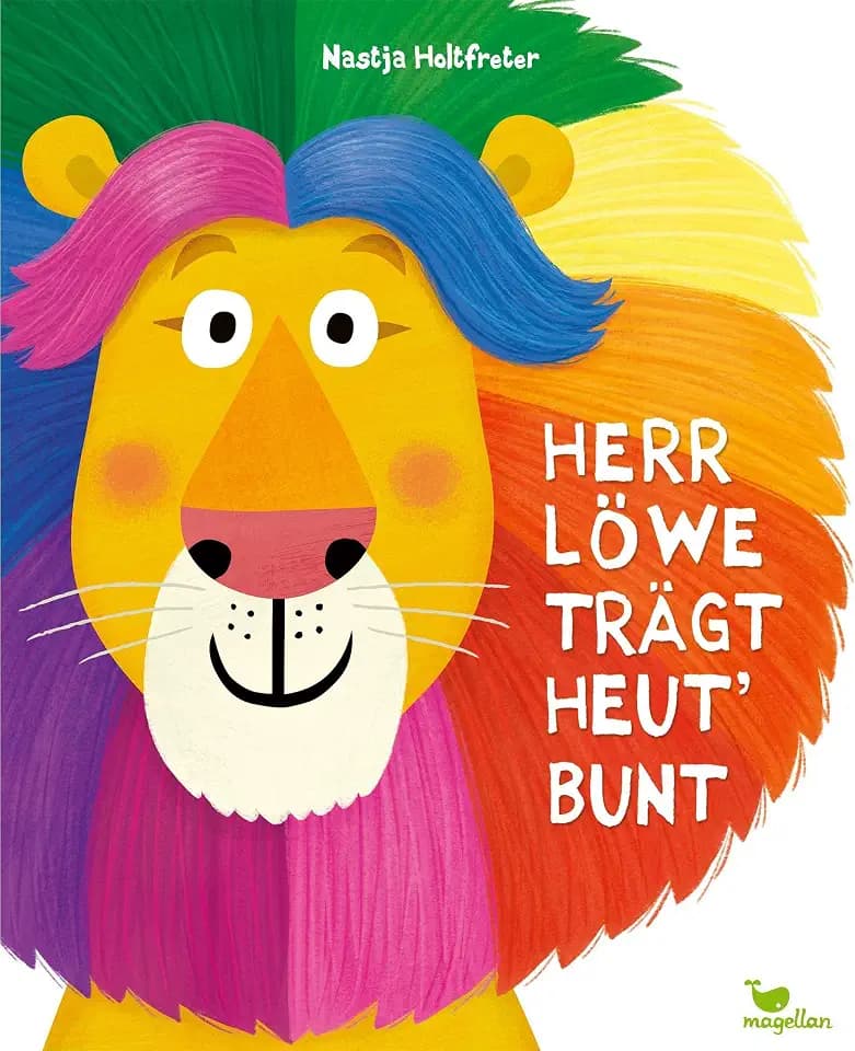 Herr Löwe trägt heut' bunt: Ein Bilderbuch durch die Welt der Farben (Holtfreter Bilderbücher)