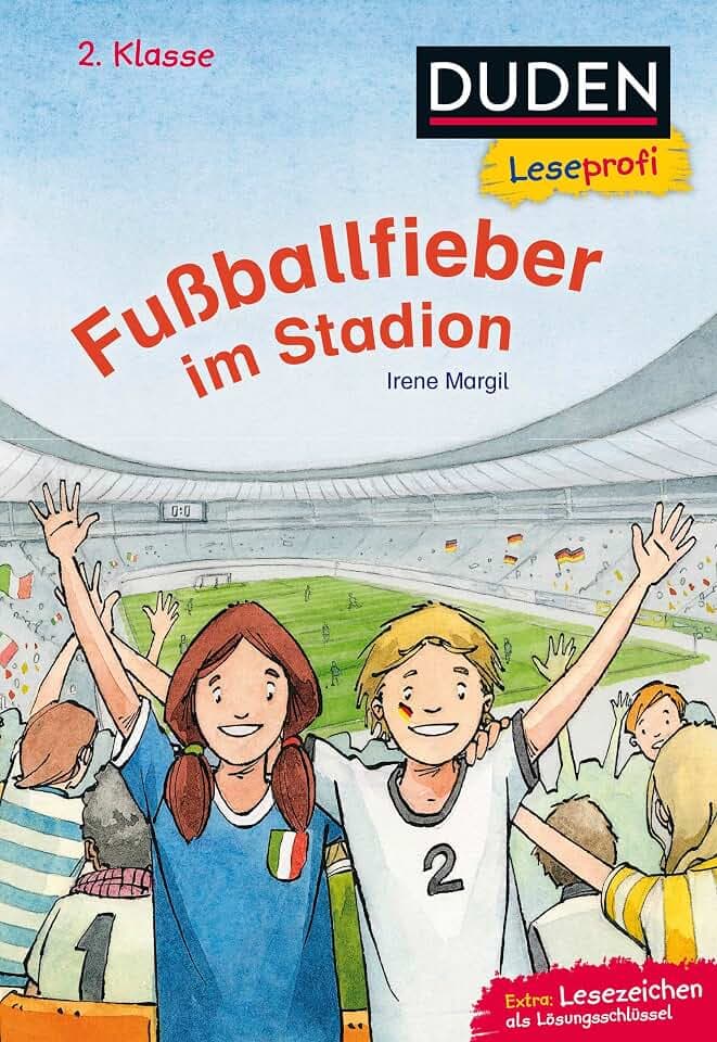Duden Leseprofi – Fußballfieber im Stadion, 2. Klasse: Kinderbuch für Erstleser ab 7 Jahren (Lesen lernen 2. Klasse, Band 13)