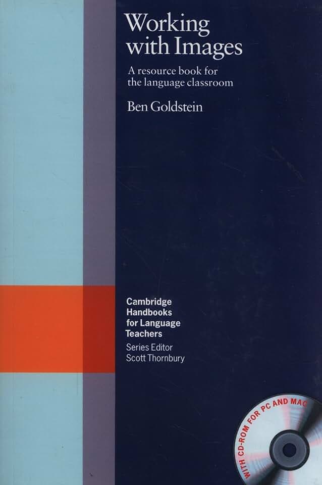 Working with Images Paperback with CD-ROM: A Resource Book for the Language Classroom (Cambridge Handbooks for Language Teachers)