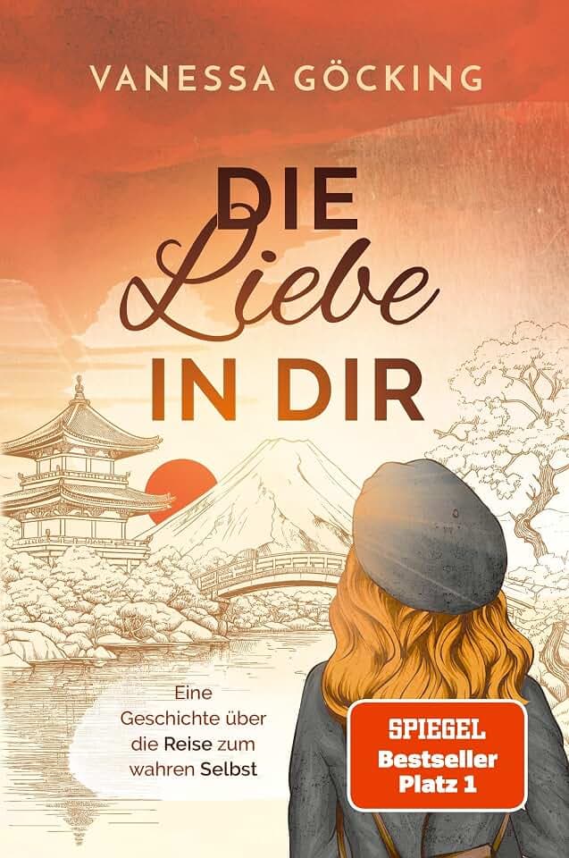 Die Liebe in dir: Eine Geschichte über die Reise zum wahren Selbst (Paperback) | SPIEGEL Bestseller-Autorin (Glücksgeschichten)