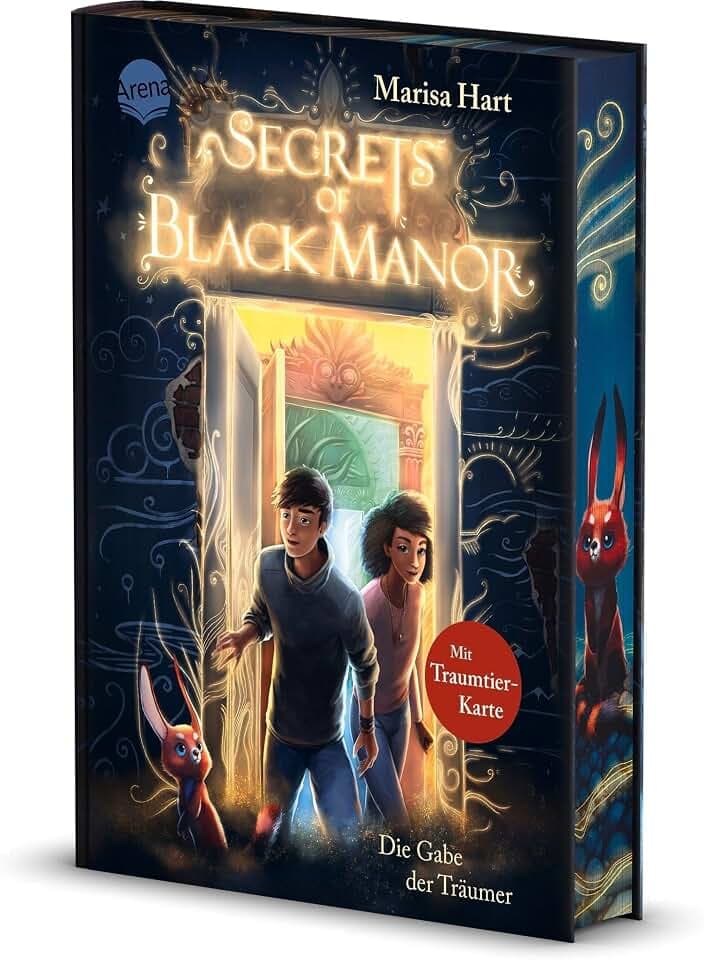 Secrets of Black Manor (1). Die Gabe der Träumer: Fantasy-Abenteuer von Bestsellerautorin Marisa Hart über ein verwunschenes Haus voller ... und einzigartiger Traum-Magie ab 10 Jahren
