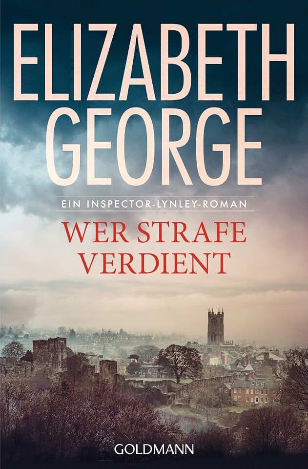 Wer Strafe verdient: Roman (Ein Inspector-Lynley-Roman, Band 20)