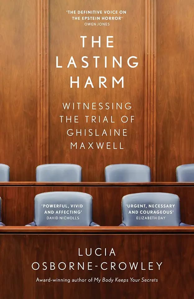 The Lasting Harm: The explosive, behind-the-scenes account of the criminal trial of the century
