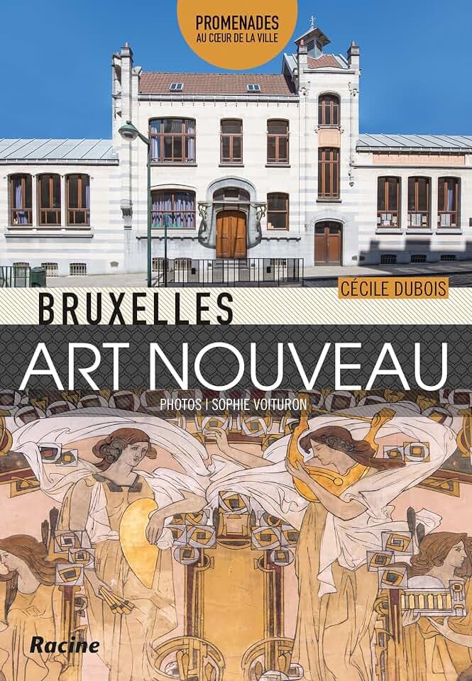 Bruxelles Art nouveau: Promenades au coeur de la ville