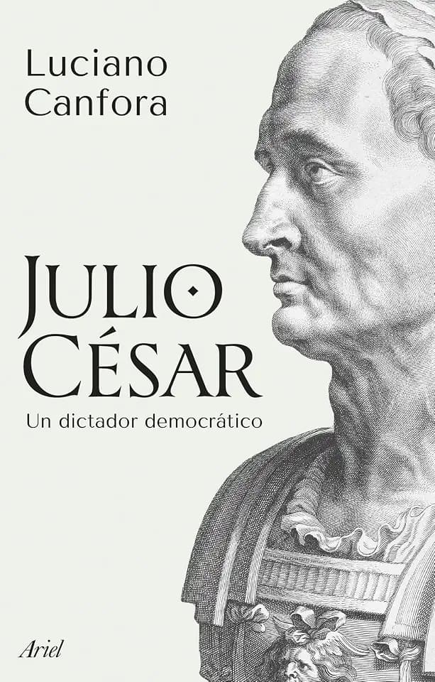 Julio César: Un dictador democrático (ARIEL)
