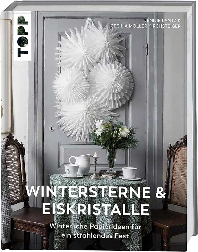 Wintersterne & Eiskristalle: Winterliche Papierideen für ein strahlendes Fest