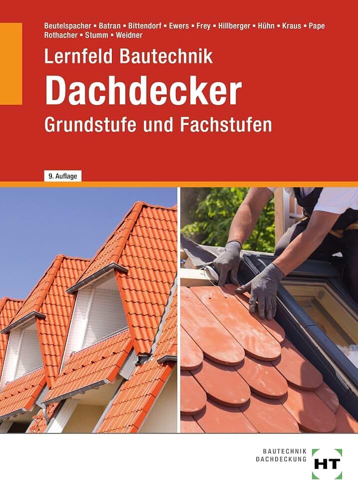 Lernfeld Bautechnik Dachdecker: Grundstufe und Fachstufen