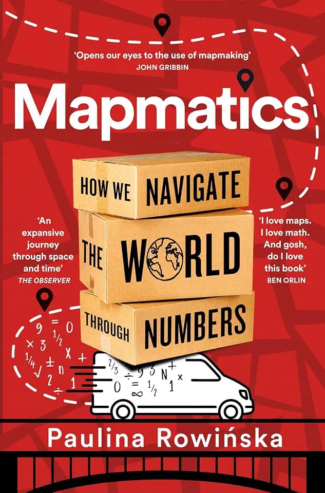 Mapmatics: How We Navigate the World Through Numbers
