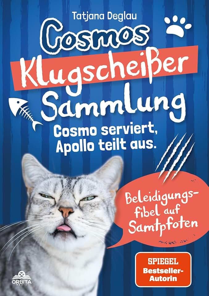 Cosmos Klugscheißer-Sammlung: Cosmo serviert, Apollo teilt aus. Beleidigungsfibel auf Samtpfoten - fiese Sprüche, Witze und Rätsel für Katzen-Fans