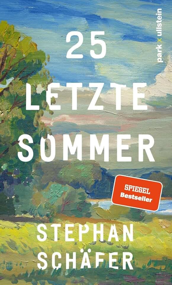 25 letzte Sommer: Eine warme, tiefe Erzählung, die uns in unserer Sehnsucht nach einem Leben in Gleichgewicht abholt (Lebensfragen)