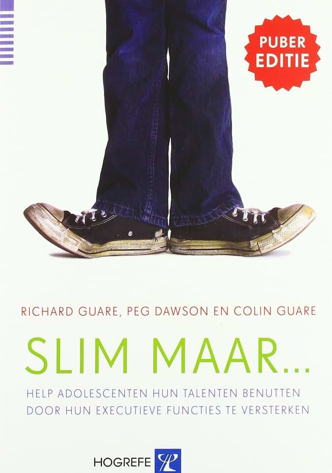 Slim maar ... pubereditie: help adolescenten hun talenten benutten door hun executieve functies te versterken