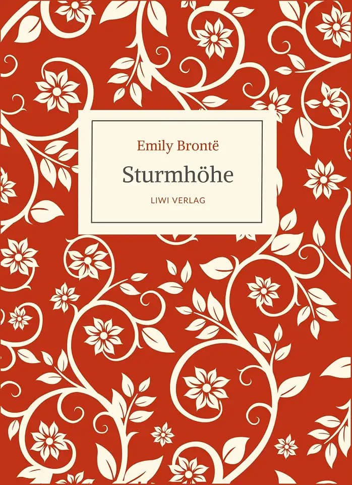 Emily Brontë: Sturmhöhe. Ins Deutsche übertragen von Alfred Wolfenstein: Originaltitel: Wuthering Heights. Ein Roman über stürmische Liebe, leidenschaftlichen Hass und die unbändige Kraft der Gefühle
