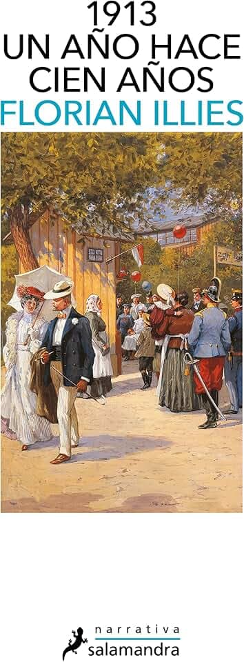1913. Un año hace cien años: Un año hace cien años (Salamandra Narrativa)