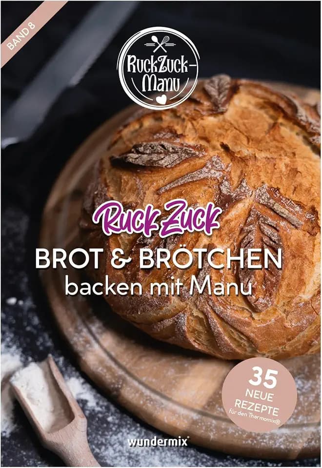 RuckZuck Brot & Brötchen | Band 8: 35 neue Rezepte für den Thermomix®