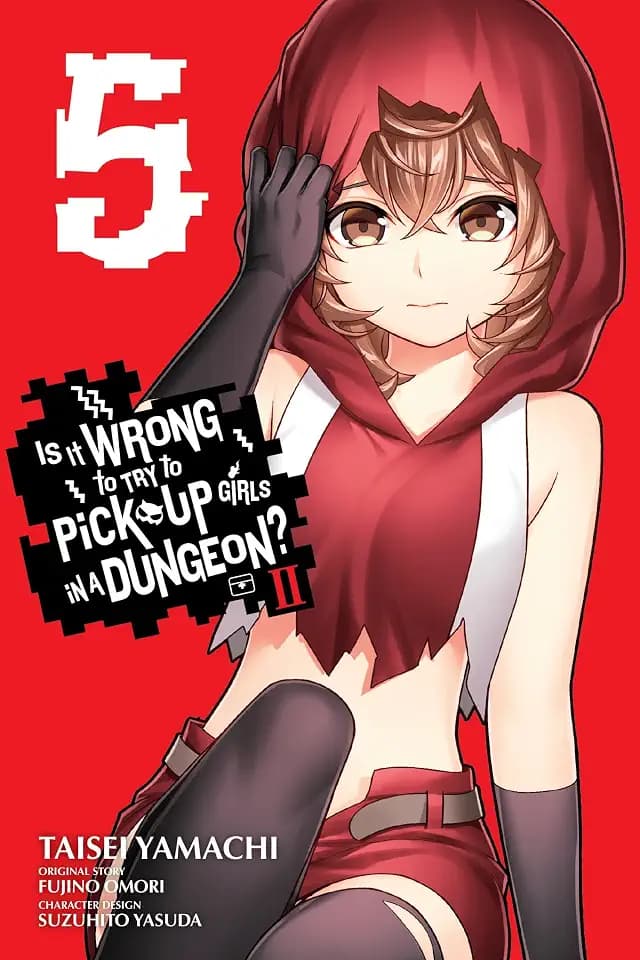 Is It Wrong to Try to Pick Up Girls in a Dungeon? II, Vol. 5 (manga): Volume 5 (Is It Wrong to Try to Pick Up Girls in a Dungeon? Memoria Freese)