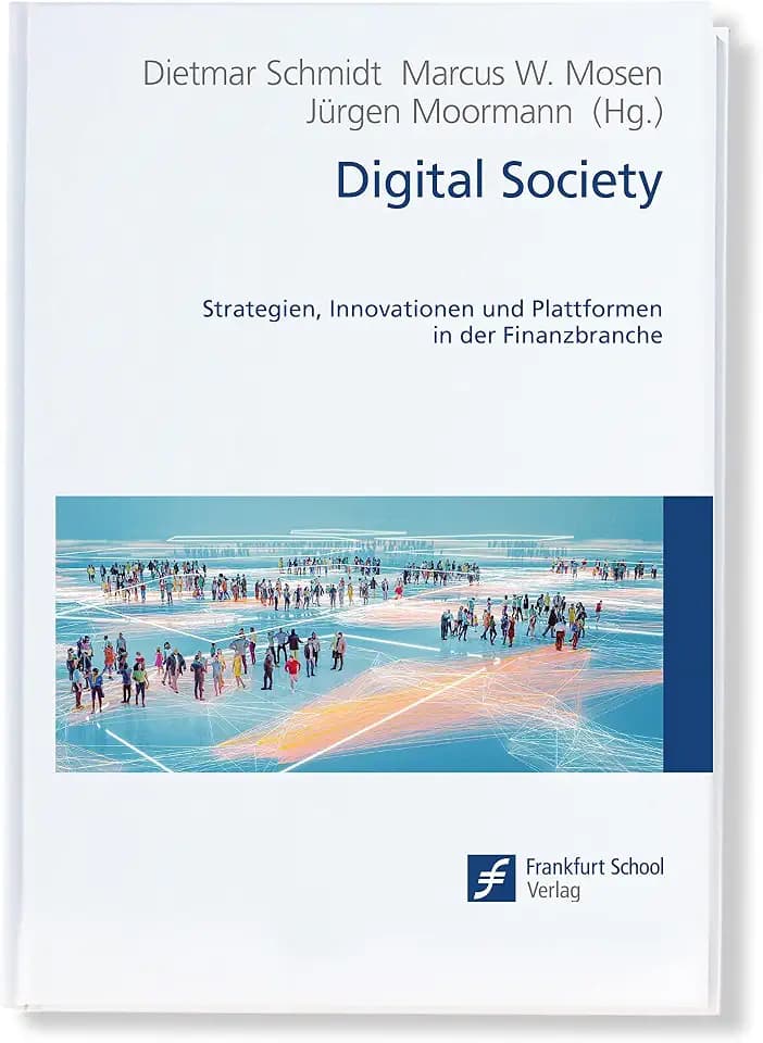 Digital Society: Strategien, Innovationen und Plattformen in der Finanzbranche