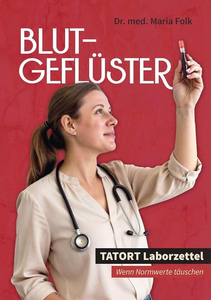 Blutgeflüster - Tatort Laborzettel Blutwerte verstehen: Wenn Normwerte im Blut täuschen