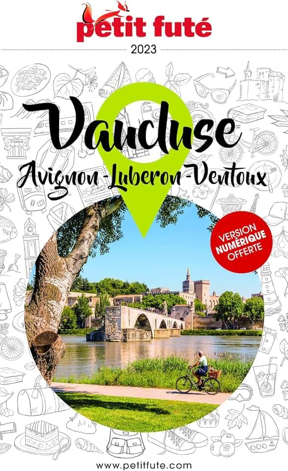 Guide Avignon - Vaucluse 2023/2024 Petit Futé: Luberon - Ventoux (2023-2024)