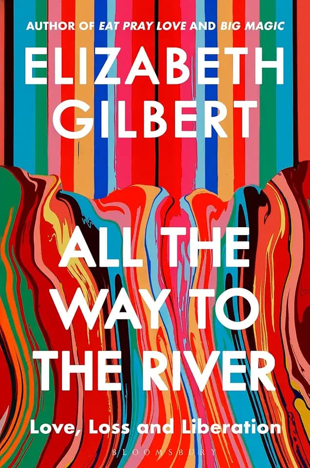 All the Way to the River: My Story of Love, Loss and Liberation