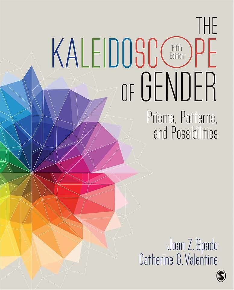 The Kaleidoscope of Gender: Prisms, Patterns, and Possibilities
