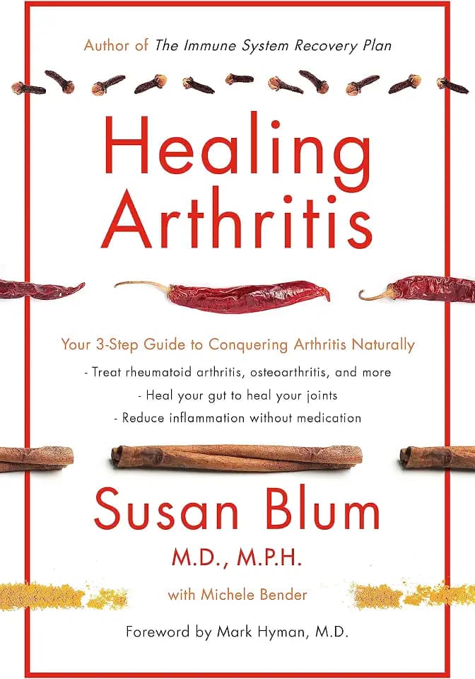 Healing Arthritis: Your 3-Step Guide to Conquering Arthritis Naturally