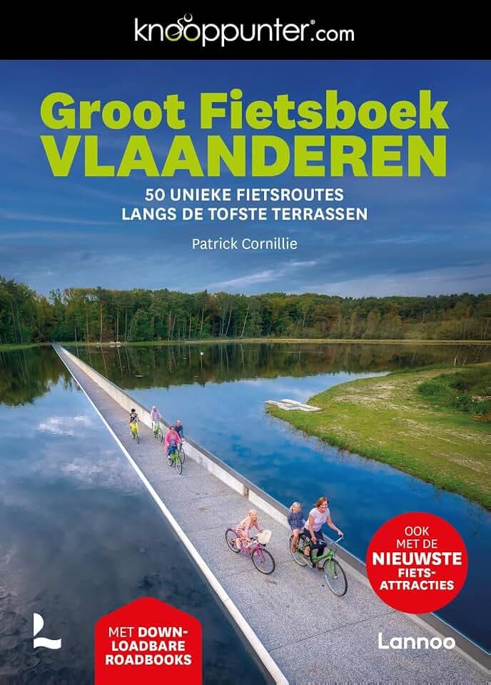 Groot Fietsboek Vlaanderen: 50 unieke fietsroutes langs de tofste terrassen (Knooppunter.com [fietsgidsen])