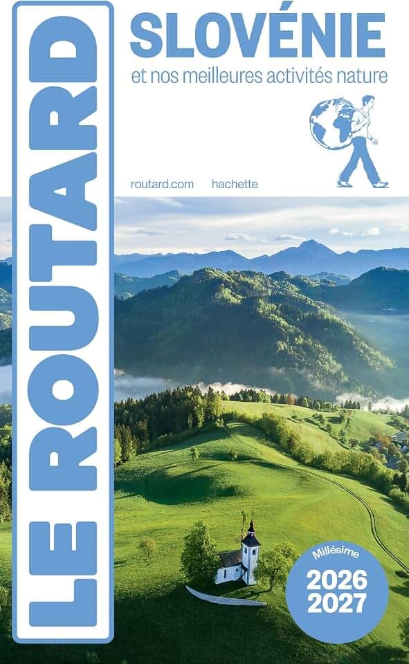 Guide du Routard Slovénie 2026/27: Et nos meilleures activités nature
