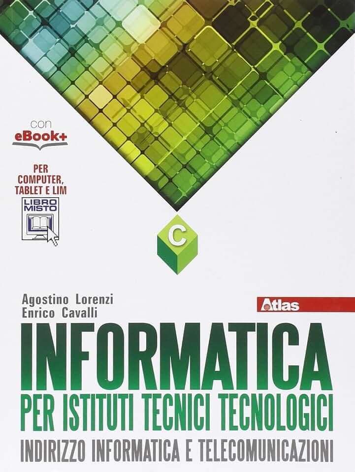 Informatica per istituti tecnici tecnologici. Vol. C. Per gli Ist. tecnici. Con e-book. Con espansione online